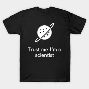 Trust me I'm a scientist T-Shirt